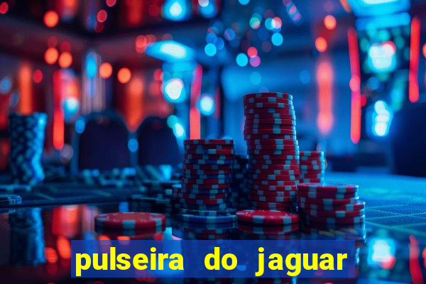 pulseira do jaguar vale do amanhecer